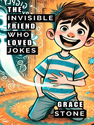 cover image of The Invisible Friend Who Loved Jokes